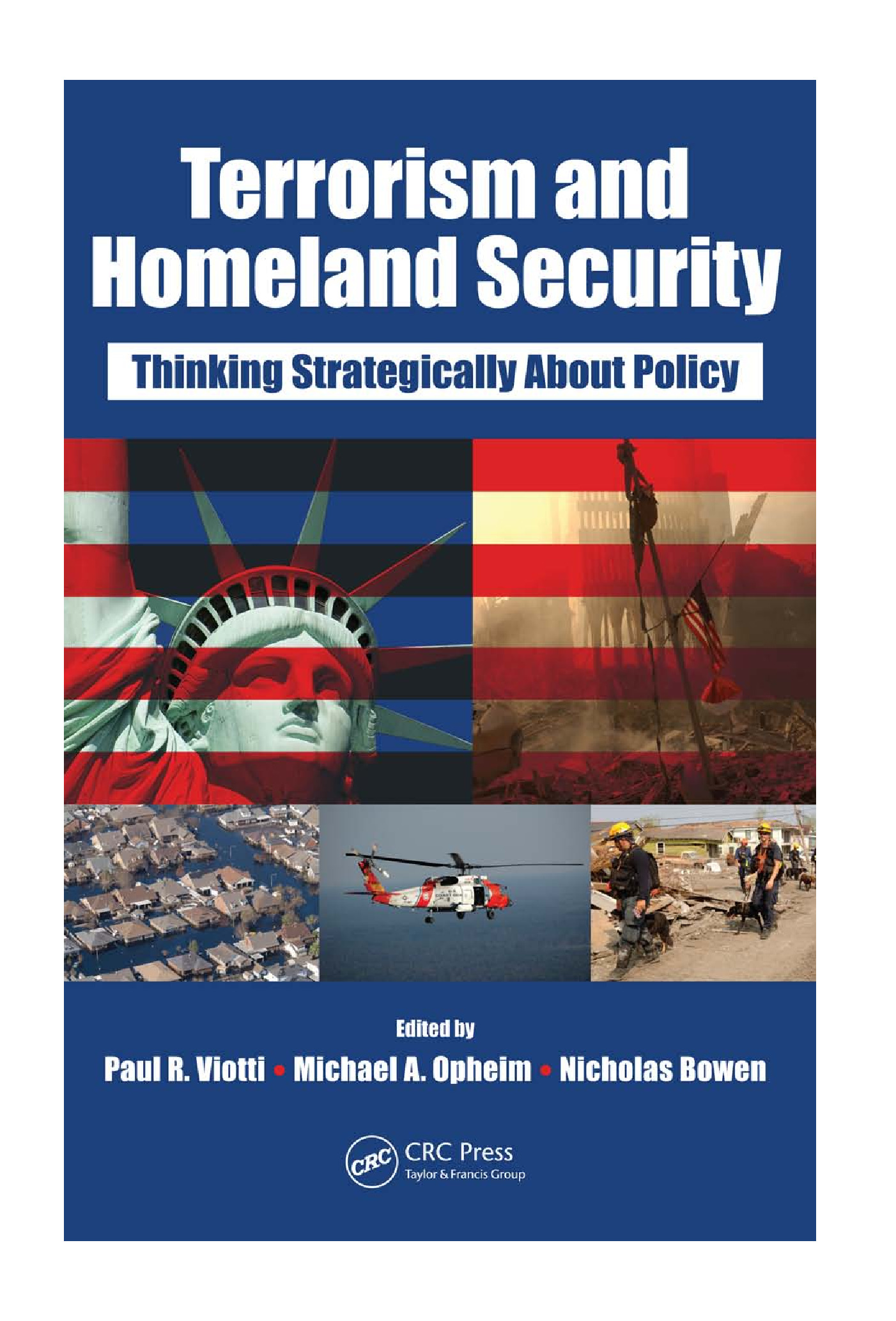 Terrorism And Homeland Security Thinking Strategically About Policy